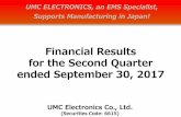 Financial Results for the Second Quarter ended September ......UMC ELECTRONICS, an EMS Specialist, Supports Manufacturing in Japan! Financial Results for the Second Quarter ended September