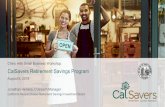 August 9, 2019€¦ · California Secure Choice Retirement Savings Investment Board. CalSavers Retirement Savings Program. August 9, 2019. Chino Hills Small Business Workshop •