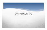 Windows 10 - CSTO ATP Classcstoatp.weebly.com/.../windows10_files_w4d1.pdf · What is Windows 10? Windows 10 is the latest operating system released by Windows. An operating system