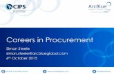 Careers in Procurement - CIPS Speaker Prese… · Careers in Procurement Simon Steele simon.steele@arcblueglobal.com 6th October 2015 . About ArcBlue We have worked with over 1,000