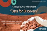 Geological Survey of Queensland ^Data for Discovery for Discovery.pdf · •Data and insight underpinning decision making –better decisions •In turn this drives; •Change to