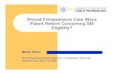 Should Entrepreneurs Care About Patent Reform …Should Entrepreneurs Care About Patent Reform Concerning SM Eligibility? Miriam Bitton IP & Entrepreneurship Symposium, UC Berkeley,