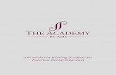 The Preferred Training Academy for Excellent Dental Educationstarcopywriting.com/wp-content/uploads/2015/05/The-Academy-By-A… · The rewards, benefits and expertise gained from