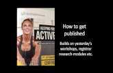 How to get published - ACSEP conf preso's... · How to get attention! Abstract needs to grab the editor [s attention to get to associate editors –JSAMS and BJSM each >1000 submissions