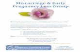 Miscarriage & Early Pregnancy Loss Group · Miscarriage & Early Pregnancy Loss Group This group is for: Women who have recently miscarried, are experiencing recurrent miscarriage,