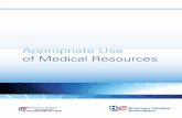Appropriate Use of Medical Resources - AHA · the appropriate use of medical resources. Several decades ago, utilization review was as essential to health care discussions as quality