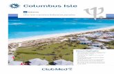 Columbus Isle - Club Med · Columbus Isle Resort Highlights • Like Christopher Columbus, landing on a paradisiac desert island • Discovering the elegance of a colonial style Resort