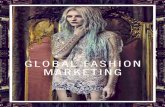 GLOBAL FASHION MARKETING · writing and PR, you will gain the confidence and eloquence to articulate your story to the world. ... and philosophies that underpin fashion’s greatest