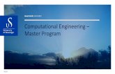 Computational Engineering – Master Program€¦ · ”Combine engineering knowledge with modeling, decision making, and computational skills to gain a deeper understanding of real-world
