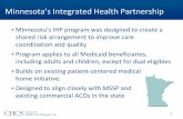 Minnesota’s Integrated Health Partnershipbluecrossmafoundation.org/sites/default/files... · Developing Accountable Care Organizations in MassHealth: Public Stakeholder Meeting