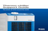Thermo-chiller Support Guide - SMC · 16 SMC’s Thermo-chiller Global Network 1. 3 2 1 8 6 12 7 5 4 10 9 14 21 22 19 18 20 17 13 11 15 16 ... production facilities and over 2,000