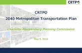 CRTPO 2040 Metropolitan Transportation Planww.charmeck.org/Planning/Commission/2014_05_May_Presentation… · Presentation Overview ... Updated every 4 years, to incorporate most