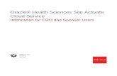 Information for CRO and Sponsor Users - Oracle · Oracle® Health Sciences Site Activate Cloud Service Information for CRO and Sponsor Users Release 19.1 F20381-01 July 2019