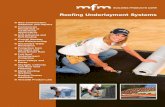 Roofing Underlayment Systems€¦ · The MFM line of underlayment products are self-adhering membranes that apply directly to the roof deck. The rubberized asphalt adhesive aggressively