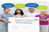 My Care Wishes Health/… · ACP is a series of discussions to plan for your future health and personal care. It involves: 03. Everyone, regardless of age or health condition. Should