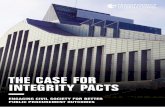 The Case for InTegrITy PaCTs - Transparency International EU · the announcement of an Integrity Pact deters corrupt bidders with overpriced offers and low-quality services/ products.
