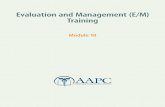 Evaluation and Management (E/M) Trainingstatic.aapc.com/3f227f64-019f-488a-b5a2-e864a522ee71/608d75a3 … · CPT® copyright 2011 AMA. All rights reserved. Page 4 E/M Training Module