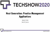 Next Generation: Practice Management Applications€¦ · What is a Practice Management Application? •PMAs provide “…attorneys with a convenient method of effectively managing