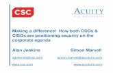 Making a difference! How both CSOs & CISOs are positioning ... · Microsoft PowerPoint - infosec2011_CSC Acuity Presentation_AJ _SM_revisions_v2 0.pptx Author: simonmarvell Created
