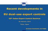 Recent developments in EU dual-use export controls · EU dual-use export controls 25th Asian Export Control Seminar 26 February 2019 ... cybersurveillance technology ... 19 Dec. 2018: