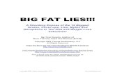 BIG FAT LIES · You can believe everything you read in the magazines. Most magazine publishers own supplement companies and use their magazines as the primary means for promoting