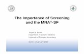 The Importance of Screening and the MNA - Nestlé · Conclusion • Nutrition screening is highly relevant for maintaining and improving health in older people •A universal screening