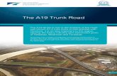 The A19 Trunk Road - CIHT home · The A19 itself continues as a non-trunk road to Doncaster. In 1952, the A19 was very different. It existed only south of the River Tyne and was a