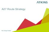 A27 Route Strategy - South Coast Alliance for Transport ... · traffic) on the A27, whilst ensuring the dual function of the A27 as a longer distance strategic route and a local access