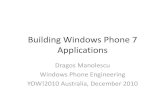 Building Windows Phone 7 Applicationsmicro-workflow.com/PDF/DragosM-BuindingWP7Apps.pdfSilverlight XNA DHTML App management Licensing Chamber isolation Software updates Shell frame
