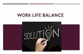 Work life balance · Work life balance Author: rashidi ahmad Created Date: 1/16/2020 2:41:59 PM ...