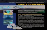 TAKING THE GUESSWORK OUT OF CUSTOM DESIGN · TAKING THE GUESSWORK OUT OF CUSTOM DESIGN WHITE CONCRETE White concrete is a premium material used in applications where appearance is