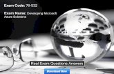Exam Name: Developing Microsoft Azure Solutionscdn-media1.teachertube.com/doc604/31027.pdf · Exam Name: Developing Microsoft Azure Solutions Exam Code: 70-532 Real Exam Questions