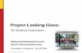 Project Looking Glass · 15 2004 X Developer's Conference Project Looking Glass Graphics Platform • X Server (XS) + new 3D Display Server (DS) Output Redirection — XS: Redirects