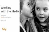 Working with the Media - Findacure · (reports/infographic etc) FAQs and Information Box • An informative box about your disease area, magazines and newspapers often use them Online