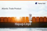 Atlantic Trade Product - hapag-lloyd.com€¦ · Atlantic Trade Product. 1. 3. 2. Trade Overview North Europe – North America Med – North America. 01. 01. North Europe Trade Overview