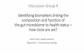 Discussion Group 4 Identifying biomarkers linking the ...4cau4jsaler1zglkq3wnmje1-wpengine.netdna-ssl.com/...D- Microbial resilience or dysbiosis as a measure of health of microbiome