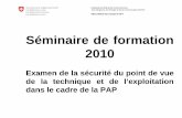 Séminaire de formation 2010 · Examen de la sécurité du point de vue de la technique et de 2 l‘exploitation dans le cadre de la PAP | Séminaire PAP 2010 Thomas P. Lang / Ioan