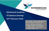 Shirebrook Academy Y9 Options Evening February 2016€¦ · Y9 Options Evening 24th February 2016 Upper Atrium - Option subject displays, careers guidance and refreshments Theatre