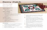 Berry Patch - QuiltersWorld · the quilt and resume stitching to the beginning. 9. To finish, bring the folded edge of the binding over the raw edges of the quilt and blind-stitch