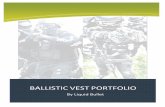 BALLISTIC VEST PORTFOLIO Vst - liquidbullet.net · stab and slash attacks from knives and similar close-quarter weapons. Ballistic vests use layers of very strong fibers to "catch"
