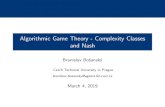 Algorithmic Game Theory - Complexity Classes and Nash · Main Complexity Classes in Algorithmic Game Theory 1 equilibria are guaranteed to exist (i.e., total problems TFNP FNP (\a