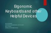 Ergonomic Keyboards and other Helpful Devices · An ergonomic mouse also strives to reduce stress in the wrist and forearm by allowing the arm to rotate to a natural vertical position