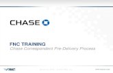 FNC TRAINING · For questions regarding Chase Correspondent appraisal policy, contact Chase Customer Support at: (877) ASK-CHASE, Option 7, then Option 1 correspondent.customer.support@chase.com