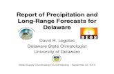 Report of Precipitation and Long-Range Forecasts for Delaware · Report of Precipitation and Long-Range Forecasts for Delaware David R. Legates Delaware State Climatologist. University