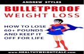 BULLETPROOF - Healthy Weight Calculator: Weight Loss reach a certain weight, weight loss will slow considerably;
