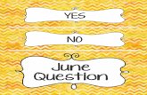 June Question - The Curriculum Corner 123 · Rhyme Time! Can you think of five words that rhyme with “June”? Yes or No? Share all five words with a friend. What in the World?
