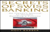 Secrets of Swiss Banking : An Owner's Manual to Quietly ...the-eye.eu/public/concen.org/01052018_updates/Secrets of Money, B… · HG3204.B355 2008 332.67'31—dc22 2007033364 Printed