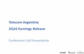 Telecom Argentina 2Q16 Earnings Release€¦ · This presentation is based on audited financial statements and may include statements that could constitute forward-looking statements,