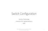 Switch Configuration · Switch Configuration Faculty of Technology University of Sri Jayewardenepura 2019 2019/06/04 Based on Routing and Switching Essentials v6.0 - CCNA R&S