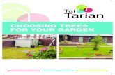 CHOOSING TREES FOR YOUR GARDEN - Tai Tarian · consideration when choosing a tree for a small garden Here are some of the more important ones: Height and spread This is probably the